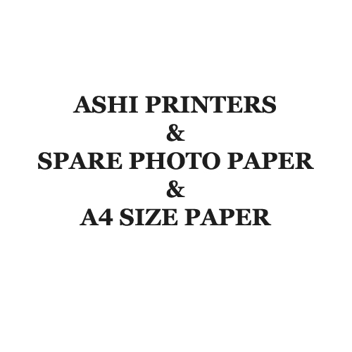 ASHI PRINTERS & SPARE PHOTO PAPER & A4 SIZE PAPER
