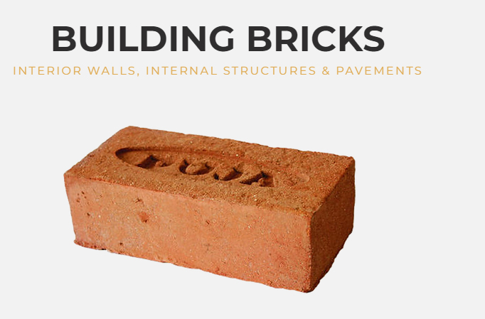 BUILDING BRICKS  FOR INTERIOR WALLS, INTERNAL STRUCTURES & PAVEMENTS