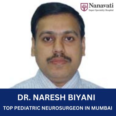 Dr. Naresh Biyani Best Pediatric neurosurgeon Mumbai